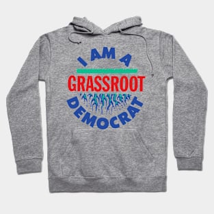 I Am A Grassroot Democrat Retro Political Campaign Hoodie